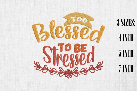 Too Blessed to Be Stressed Thanksgiving